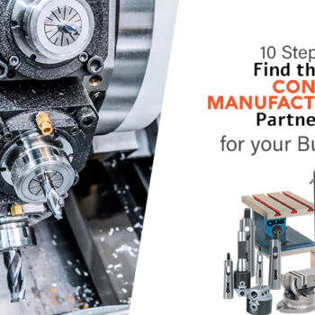 How to Find the Right Contract Manufacturer (CM)